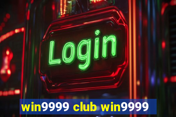 win9999 club win9999